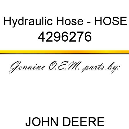 Hydraulic Hose - HOSE 4296276