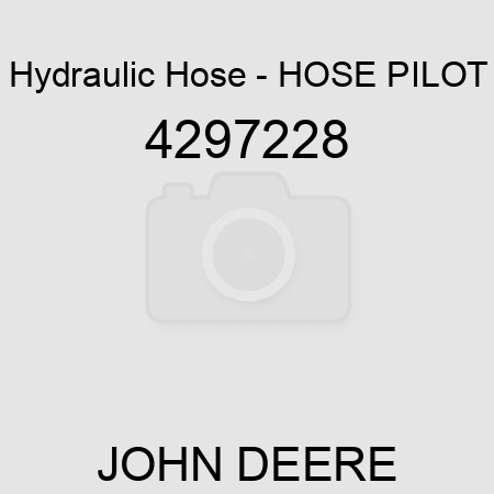 Hydraulic Hose - HOSE, PILOT 4297228