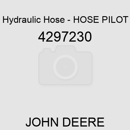Hydraulic Hose - HOSE, PILOT 4297230