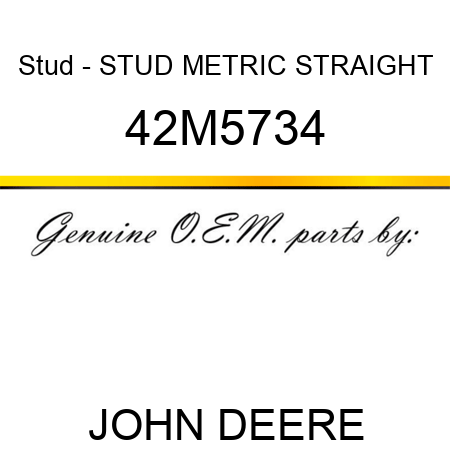 Stud - STUD, METRIC STRAIGHT 42M5734