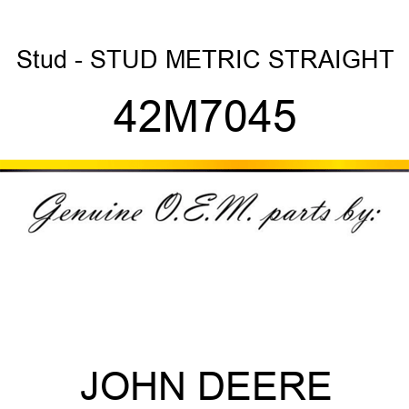 Stud - STUD, METRIC STRAIGHT 42M7045