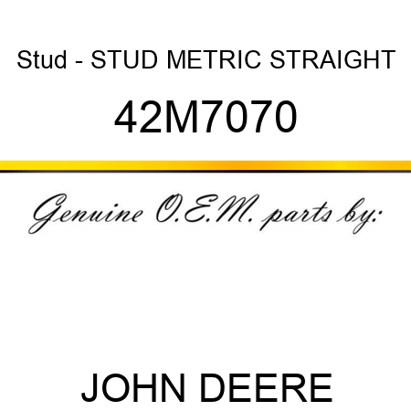 Stud - STUD, METRIC STRAIGHT 42M7070