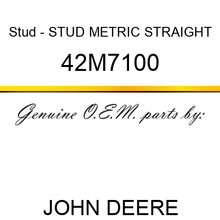 Stud - STUD, METRIC STRAIGHT 42M7100