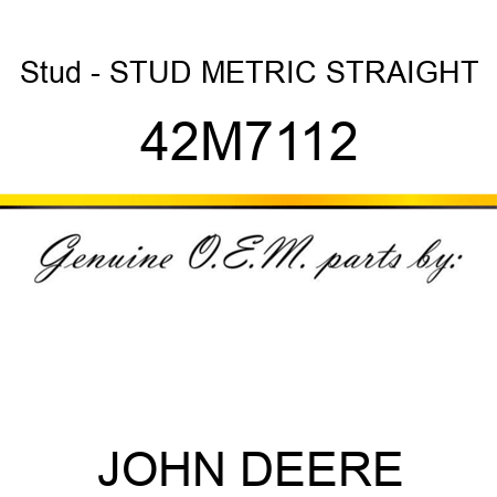 Stud - STUD, METRIC STRAIGHT 42M7112