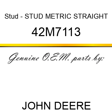 Stud - STUD, METRIC STRAIGHT 42M7113