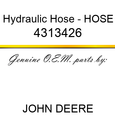 Hydraulic Hose - HOSE 4313426