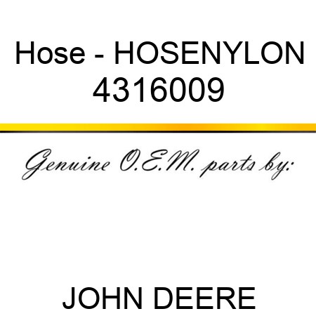 Hose - HOSE,NYLON 4316009