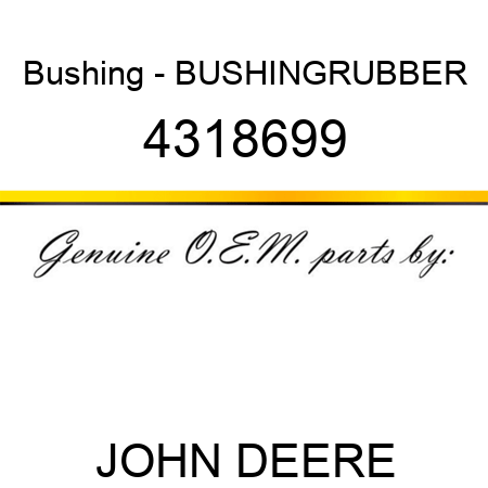 Bushing - BUSHING,RUBBER 4318699