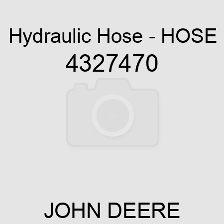 Hydraulic Hose - HOSE 4327470