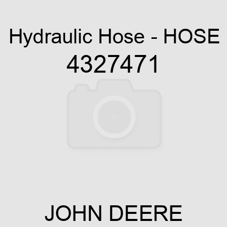 Hydraulic Hose - HOSE 4327471