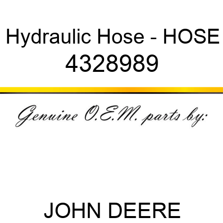 Hydraulic Hose - HOSE 4328989