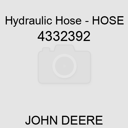 Hydraulic Hose - HOSE 4332392