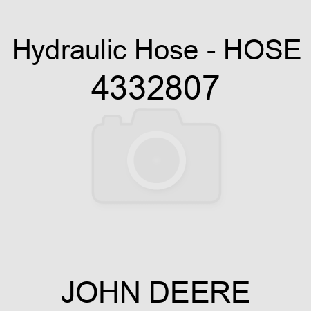 Hydraulic Hose - HOSE 4332807
