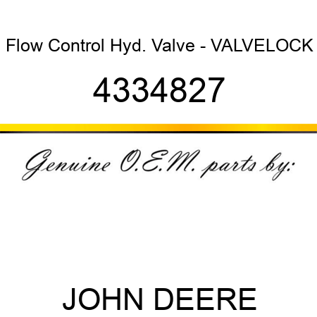 Flow Control Hyd. Valve - VALVE,LOCK 4334827