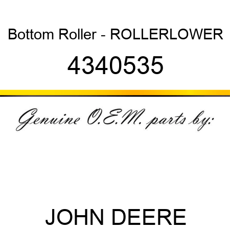 Bottom Roller - ROLLER,LOWER 4340535