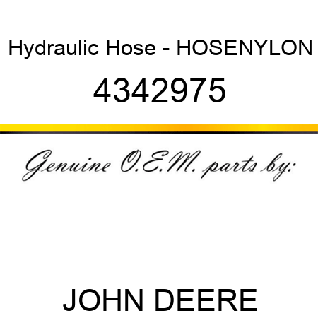 Hydraulic Hose - HOSE,NYLON 4342975