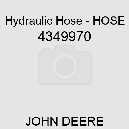 Hydraulic Hose - HOSE 4349970