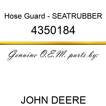 Hose Guard - SEAT,RUBBER 4350184
