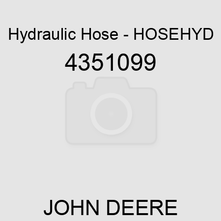 Hydraulic Hose - HOSE,HYD 4351099