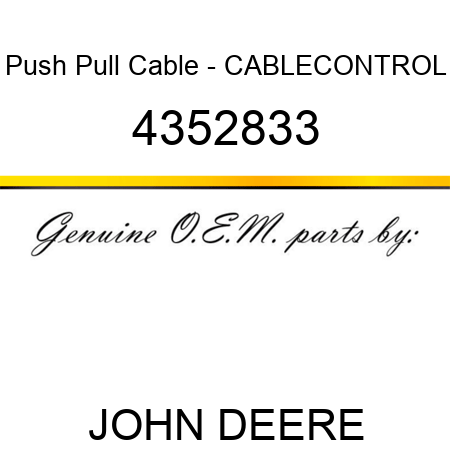 Push Pull Cable - CABLE,CONTROL 4352833