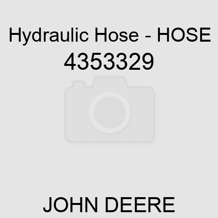 Hydraulic Hose - HOSE 4353329
