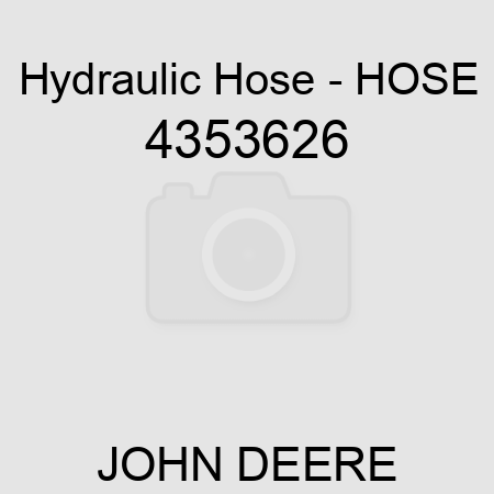 Hydraulic Hose - HOSE 4353626