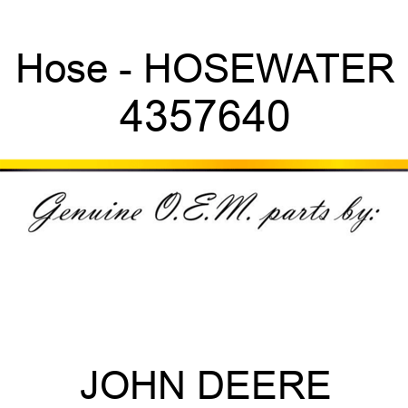 Hose - HOSE,WATER 4357640
