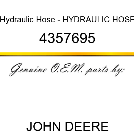 Hydraulic Hose - HYDRAULIC HOSE 4357695