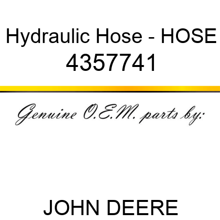 Hydraulic Hose - HOSE 4357741