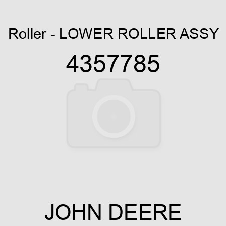 Roller - LOWER ROLLER ASSY 4357785