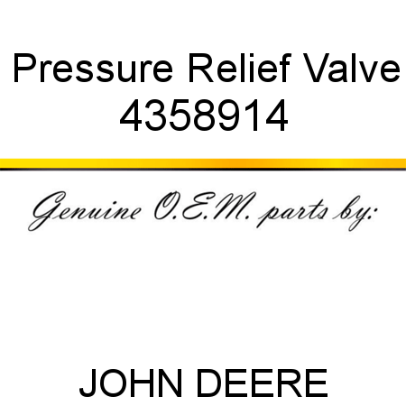 Pressure Relief Valve 4358914