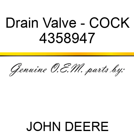 Drain Valve - COCK 4358947