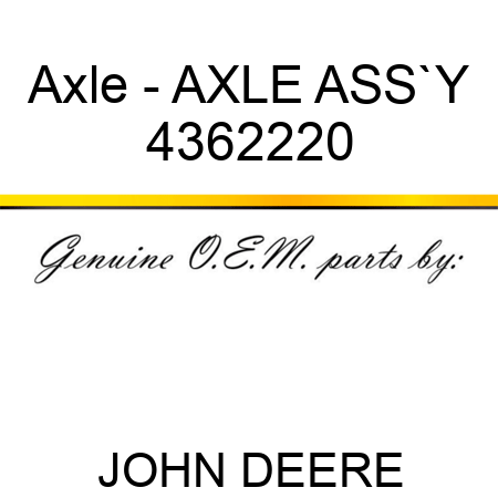 Axle - AXLE ASS`Y 4362220