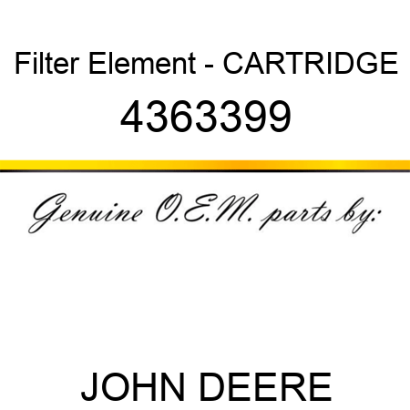 Filter Element - CARTRIDGE 4363399