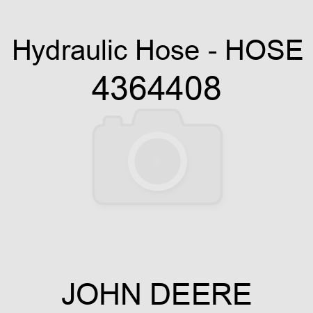 Hydraulic Hose - HOSE 4364408