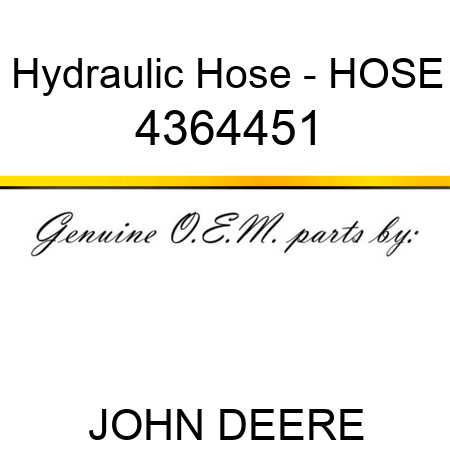 Hydraulic Hose - HOSE 4364451