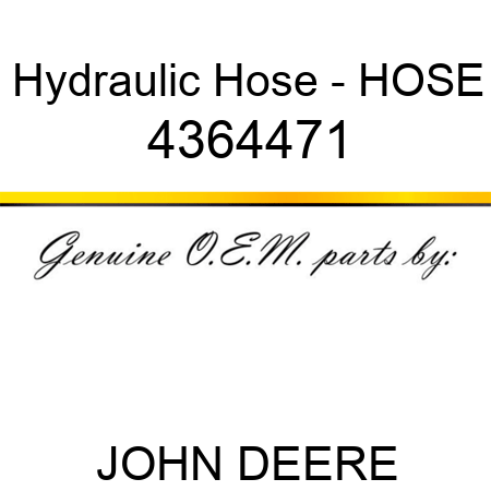 Hydraulic Hose - HOSE 4364471