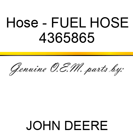 Hose - FUEL HOSE 4365865