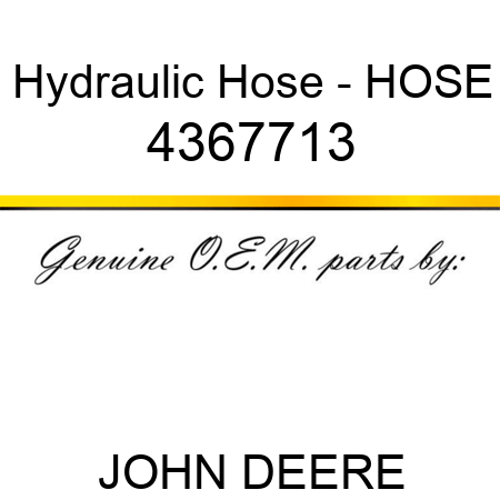 Hydraulic Hose - HOSE 4367713