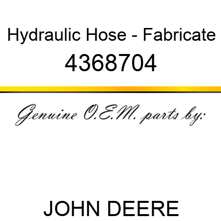 Hydraulic Hose - Fabricate 4368704