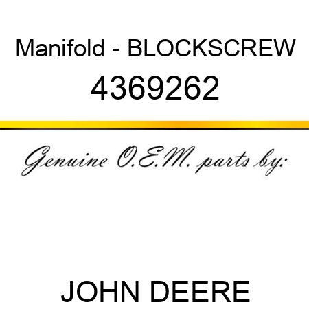 Manifold - BLOCK,SCREW 4369262