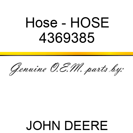 Hose - HOSE 4369385