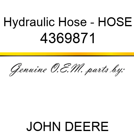 Hydraulic Hose - HOSE 4369871