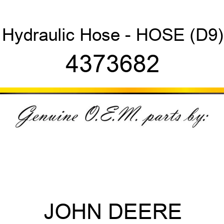 Hydraulic Hose - HOSE (D9) 4373682