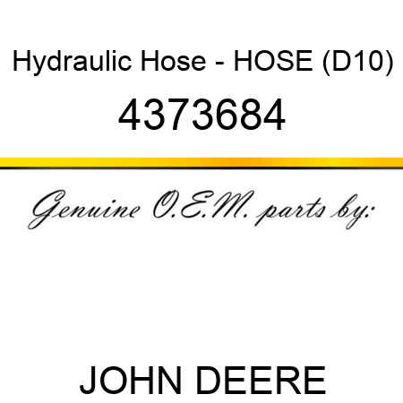 Hydraulic Hose - HOSE (D10) 4373684