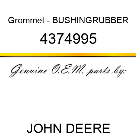 Grommet - BUSHINGRUBBER 4374995