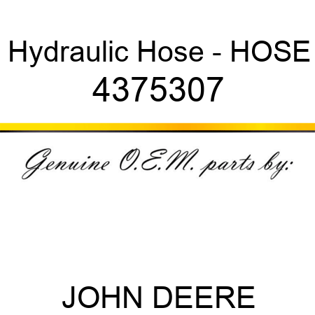 Hydraulic Hose - HOSE 4375307