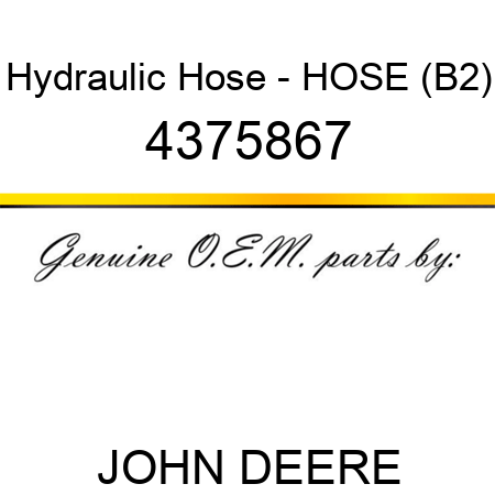 Hydraulic Hose - HOSE (B2) 4375867