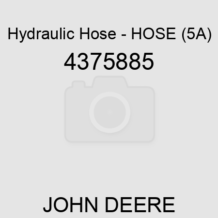 Hydraulic Hose - HOSE (5A) 4375885