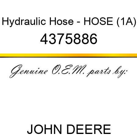 Hydraulic Hose - HOSE (1A) 4375886